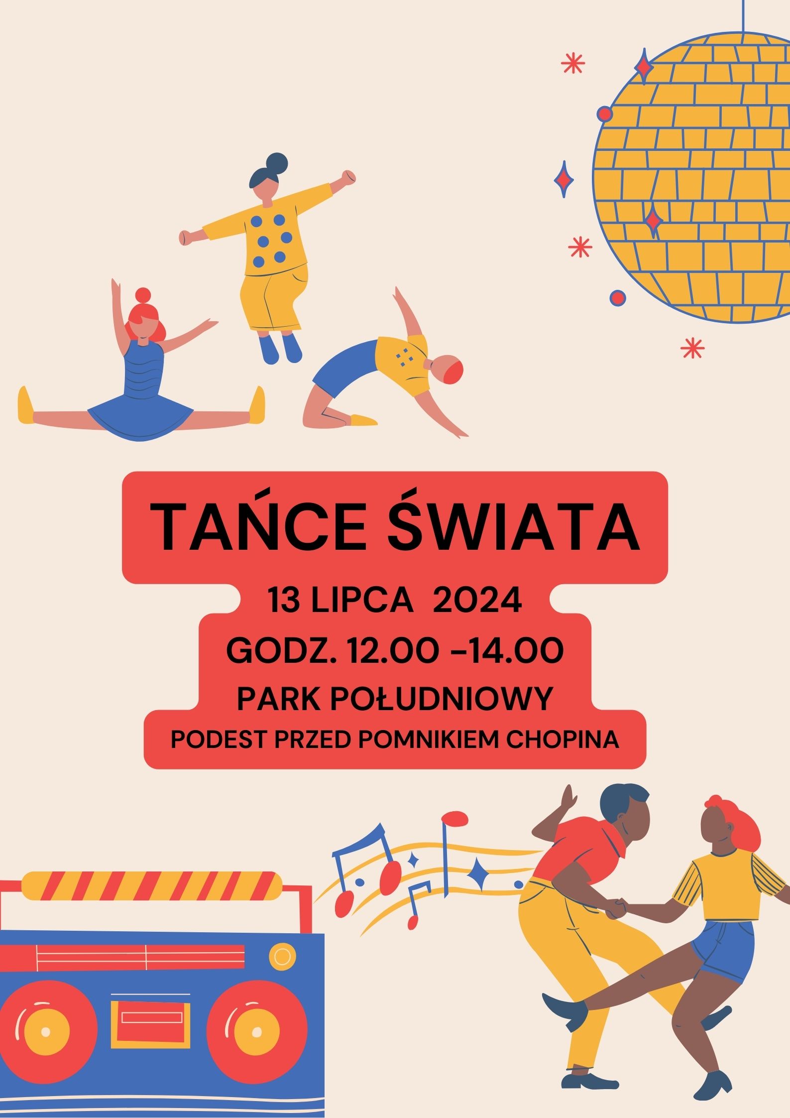 TAŃCE ŚWIATA 13 LIPCA 2024 GODZ. 12.00 14.00 PARK POŁUDNIOWY Podest Przed Pomnikiem CHOPINA